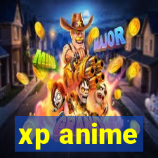 xp anime